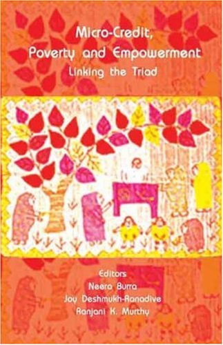 Microcredit Poverty And Empowerment Linking The Triad Neera Burra