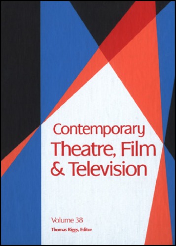 Contemporary Theatre Film And Television A Biographical Guide Featuring Performers Directors Writers Producers Designers Managers Choreographers Technicians Composers Executives Volume 38 Thomas Riggs