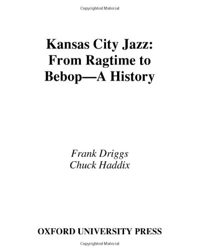 Kansas City Jazz From Ragtime To Bebopa History Frank Driggs