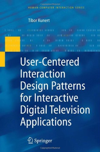 Usercentered Interaction Design Patterns For Interactive Digital Television Applications 1st Edition Tibor Kunert Auth