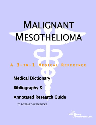 Malignant Mesothelioma A Medical Dictionary Bibliography And Annotated Research Guide To Internet References Icon Health Publications