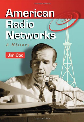 American Radio Networks A History Jim Cox