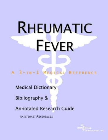 Rheumatic Fever A Medical Dictionary Bibliography And Annotated Research Guide To Internet References Annotated Health Publica Icon Health Publications