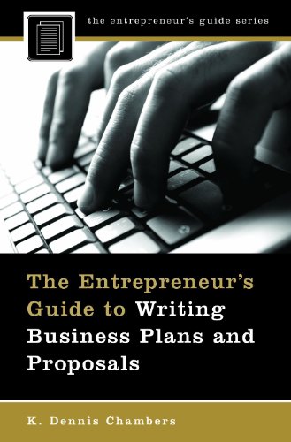 The Entrepreneurs Guide To Writing Business Plans And Proposals K Dennis Chambers