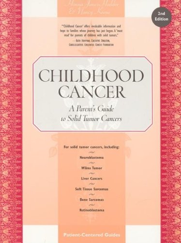 Childhood Cancer A Parents Guide To Solid Tumor Cancers 2nd Edition Second Edition Honna Janeshodder