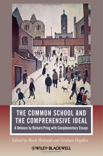 The Common School And The Comprehensive Ideal A Defence By Richard Pring With Complementary Essays Mark Halstead