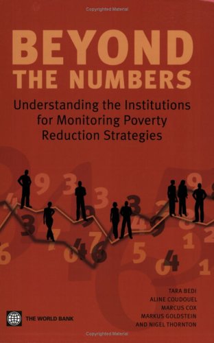 Beyond The Numbers Understanding The Institutions For Monitoring Poverty Reduction Strategies 1st Edition Aline Coudouel