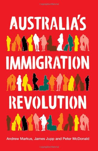 Australias Immigration Revolution Andrew Markus James Jupp Peter Mcdonald