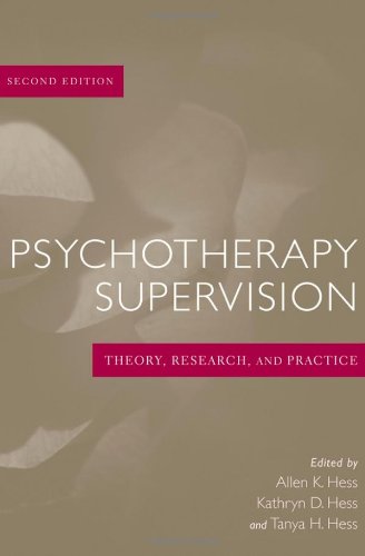 Psychotherapy Supervision 2nd Ed Theory Research And Practice 2nd Edition Allen K Hess