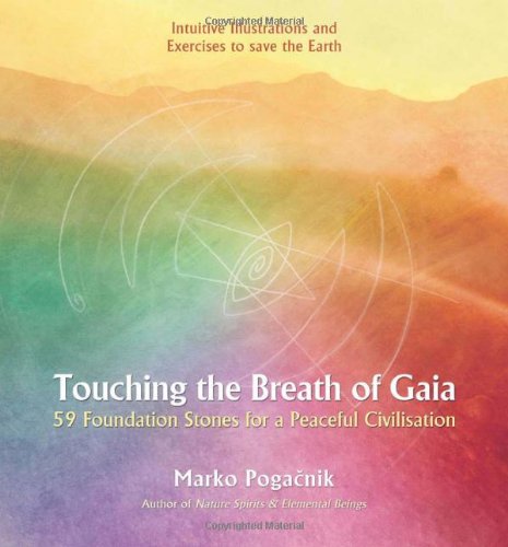 Touching The Breath Of Gaia 59 Foundation Stones For A Peaceful Civilisation Marko Pogacnik