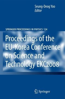 Ekc2008 Proceedings Of The Eukorea Conference On Science And Technology Springer Proceedings In Physics 1st Edition Sd Yoo