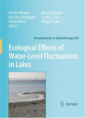 Ecological Effects Of Waterlevel Fluctuations In Lakes Developments In Hydrobiology 1st Edition Karl M Wantzen
