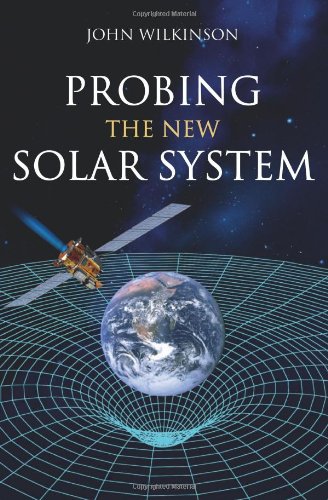 Probing The New Solar System John Wilkinson