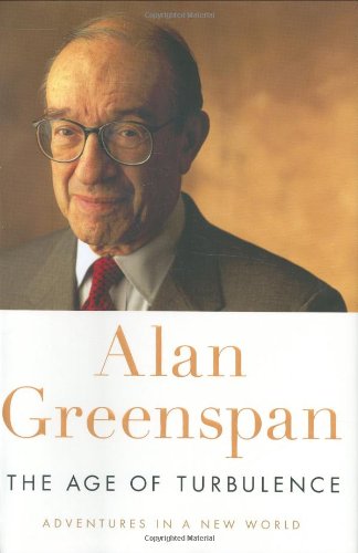 The Age Of Turbulence Adventures In A New World 1st Alan Greenspan