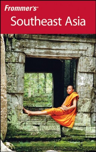 Frommers Southeast Asia 6th Ed Frommers Complete 6th Edition Sherisse Pham