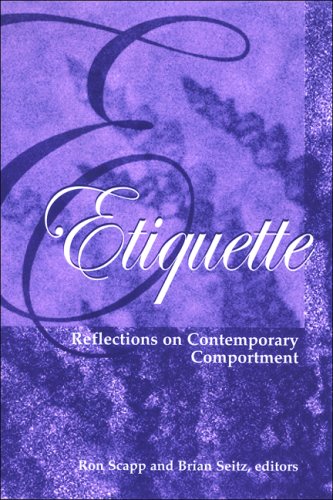 Etiquette Reflections On Contemporary Comportment Ron Scapp