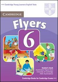 Flyers 6 Students Book Examination Papers From University Of Cambridge Esol Examinations 1 Student Cambridge Esol