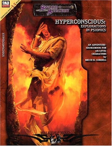 Hyperconscious Explorations In Psionics Dungeons Dragons D20 35 Fantasy Roleplaying Adventure 7th Level Bruce R Cordell