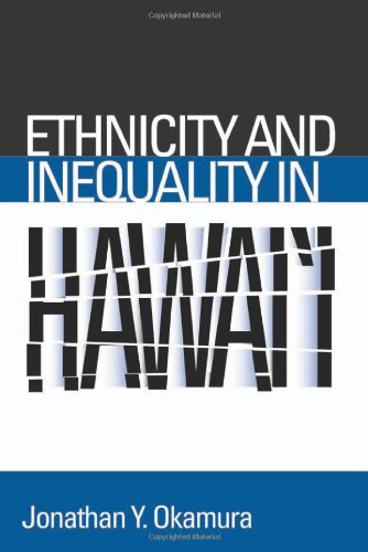 Ethnicity And Inequality In Hawaii Asian American History Cultu Jonathan Y Okamura