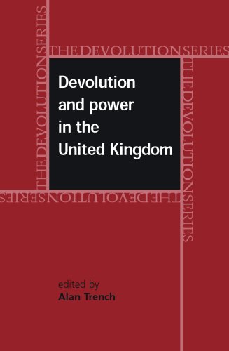 Devolution And Power In The United Kingdom The Devolution Series Alan Trench