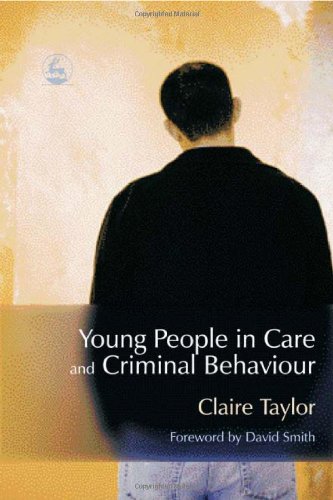 Young People In Care And Criminal Behaviour Claire Taylor