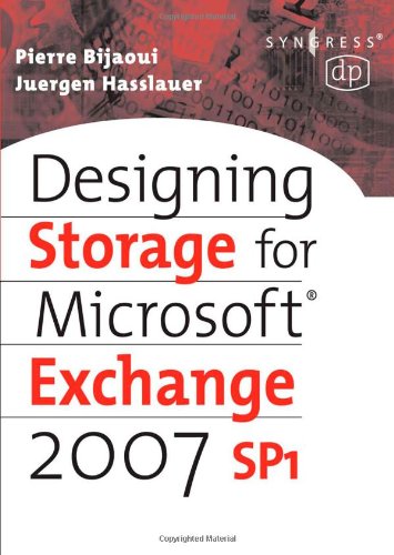 Designing Storage For Exchange 2007 Sp1 Digital Press Storage Technologies Pierre Bijaoui