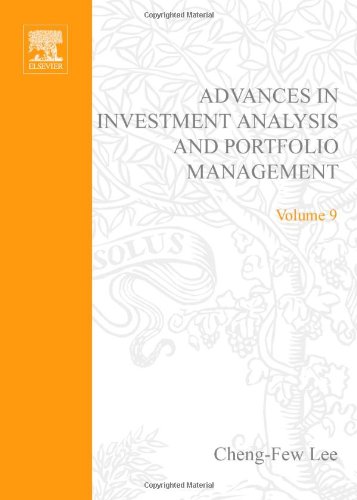 Advances In Investment Analysis And Portfolio Management Volume 9 Advances In Investment Analysis And Portfolio Management 1st Edition Chengfew Lee
