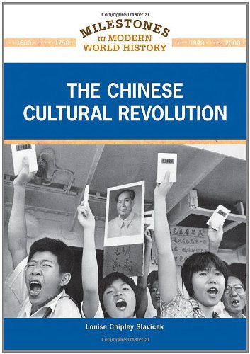 The Chinese Cultural Revolution Milestones In Modern World History Louise Chipley Slavicek