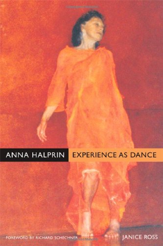 Anna Halprin Experience As Dance 1st Janice Ross