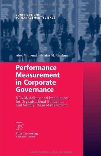 Performance Measurement In Corporate Governance Dea Modelling And Implications For Organisational Behaviour And Supply Chain Management 1st Edition Sardar M N Islam