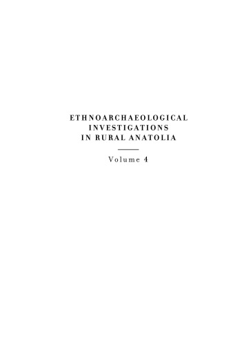 Ethnoarchaeological Investigations In Rural Anatolia Vol 4 Turan Takaolu Ed