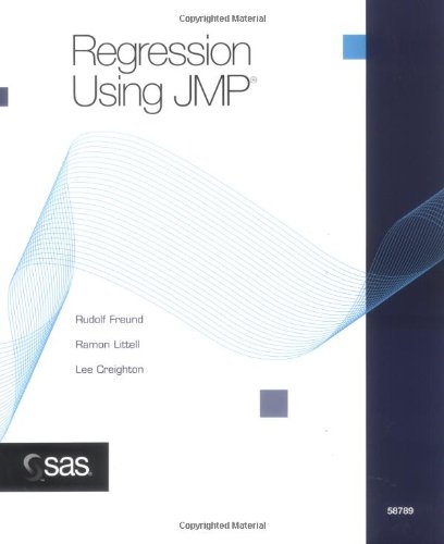 Regression Using Jmp 1st Edition Rudolf J Freund Ramon C Littell Lee Creighton
