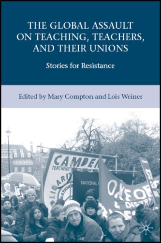 The Global Assault On Teaching Teachers And Their Unions Stories For Resistance Mary Compton