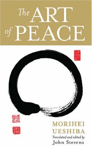 The Art Of Peace Morihei Ueshiba
