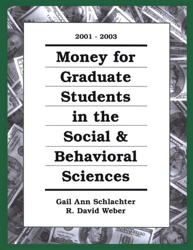 Money For Graduate Students In The Social Behavioral Sciences 2001 2003 Money For Graduate Students In The Social Sciences Gail A Schlachter