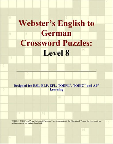 Websters English To German Crossword Puzzles Level 8 Bilingual Philip M Parker