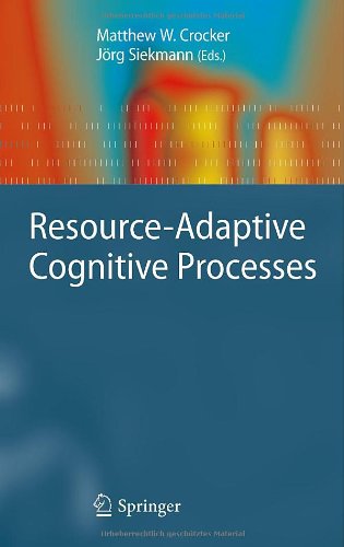 Resourceadaptive Cognitive Processes 1st Edition Jrg Siekmann