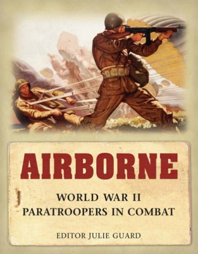 Airborne World War Ii Paratroopers In Combat Osprey General Military Julie Guard