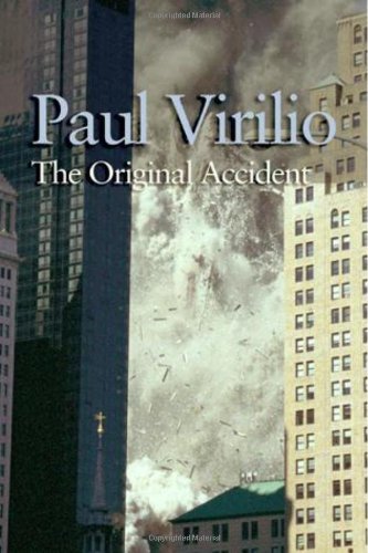 The Original Accident 1st Edition Paul Virilio