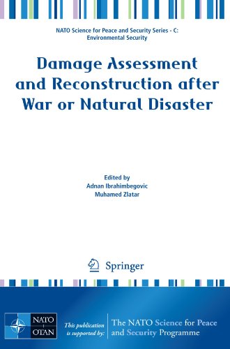 Damage Assessment And Reconstruction After War Or Natural Disaster Nato Science For Peace And Security Series C Environmental Security 1st Edition Adnan Ibrahimbegovic