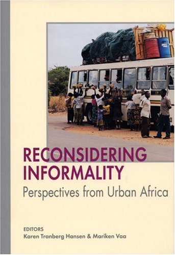 Reconsidering Informality Perspectives From Urban Africa Karen Tranber Hansen