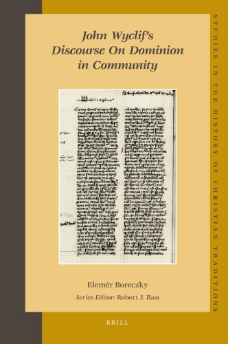 John Wyclifs Discourse On Dominion In Community Studies In The History Of Christian Thought Elemer Boreczky