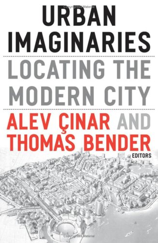 Urban Imaginaries Locating The Modern City 1st Edition Alev Cinar
