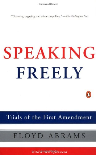 Speaking Freely Trials Of The First Amendment Floyd Abrams