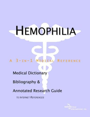 Hemophilia A Medical Dictionary Bibliography And Annotated Research Guide To Internet References Health Publica Icon Health Publications