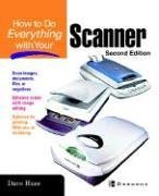 How To Do Everything With Your Scanner 2nd Edition 2nd Edition David Huss