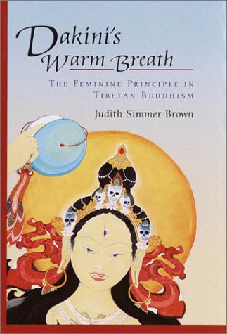 Dakinis Warm Breath The Feminine Principle In Tibetan Buddhism 1st Edition Judith Simmerbrown