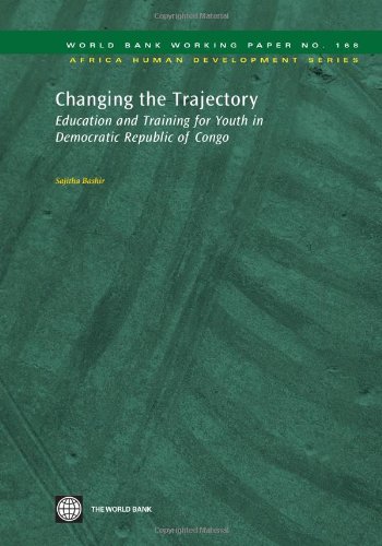 Changing The Trajectory Education And Training For Youth In Democratic Republic Of Congo World Bank Working Papers Sajitha Bashir