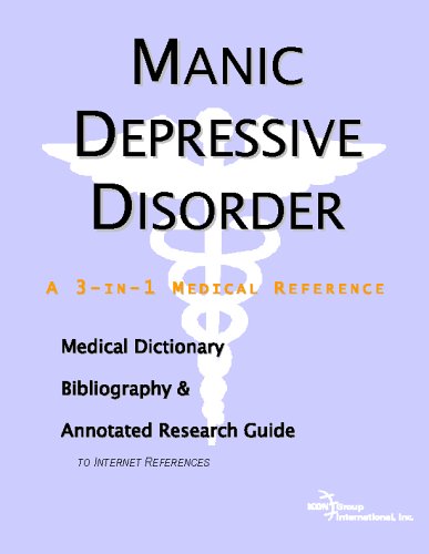 Manic Depressive Disorder A Medical Dictionary Bibliography And Annotated Research Guide To Internet References Icon Health Publications
