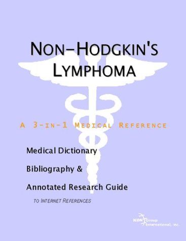 Nonhodgkins Lymphoma A Medical Dictionary Bibliography And Annotated Research Guide To Internet References Annotated Health Publica Icon Health Publications